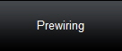 Prewiring